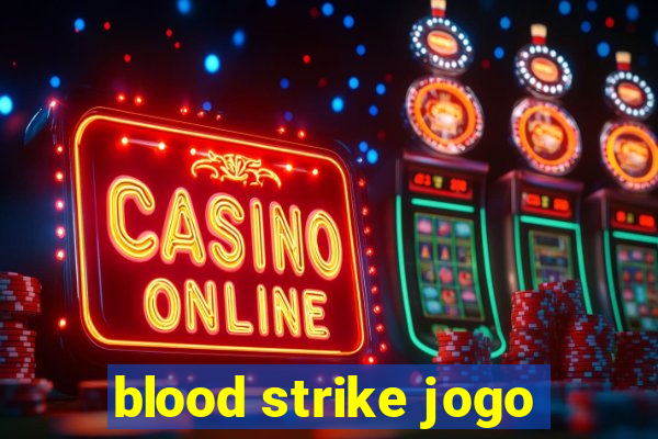 blood strike jogo